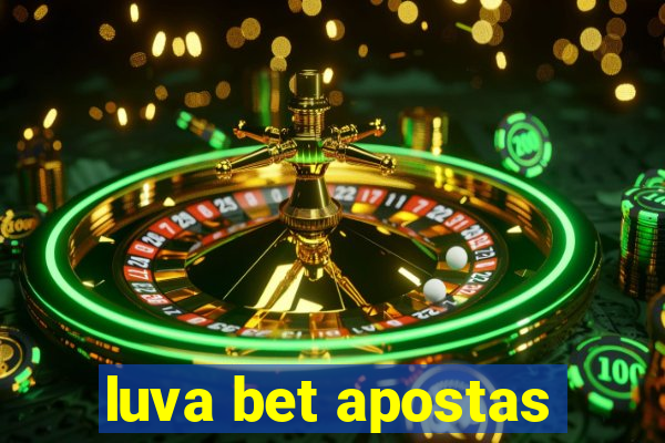 luva bet apostas